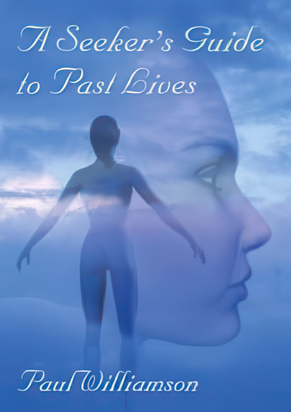 cover of Paul Williamson book, A Seekers Guide to Past Lives